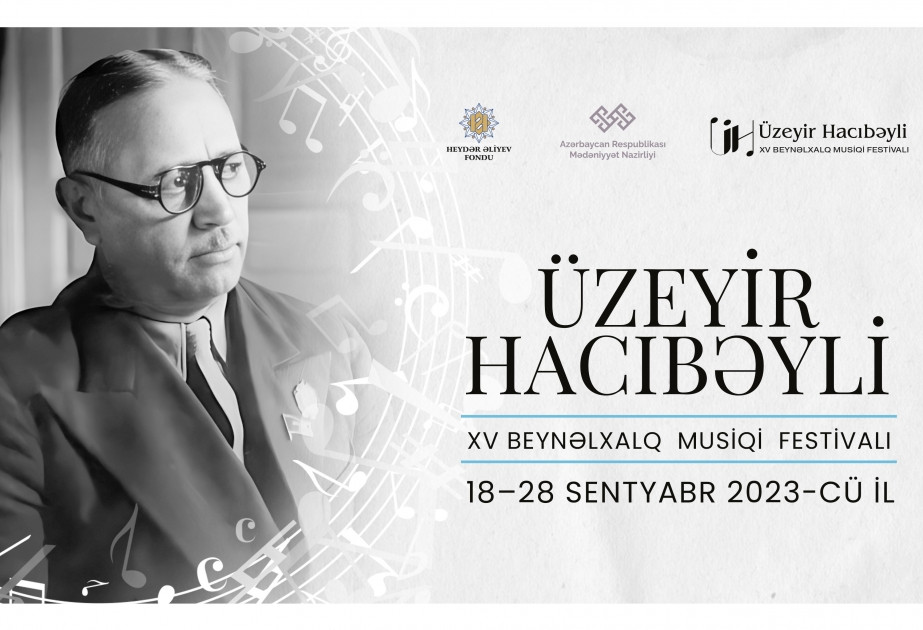 Üzeyir Hacıbəyli XV Beynəlxalq Musiqi Festivalı keçiriləcək